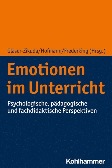Florian Hofmann, Michaela Glaser-Zikuda - Emotionen im Unterricht, E-bok