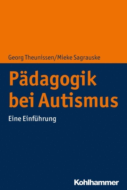 Georg Theunissen, Mieke Sagrauske - Pädagogik bei Autismus, E-bok