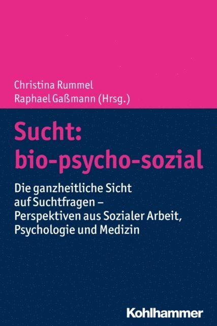 Raphael Gamann, Christina Rummel - Sucht: bio-psycho-sozial, E-bok