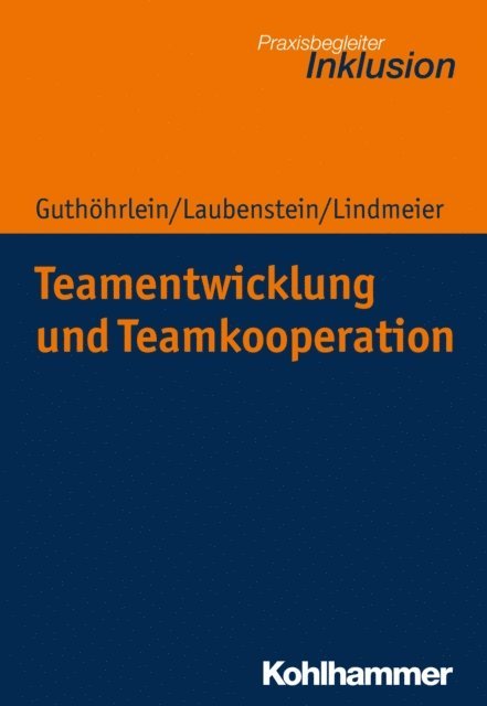 Kirsten Guthohrlein, Desiree Laubenstein, Christian Lindmeier - Teamentwicklung und Teamkooperation, E-bok