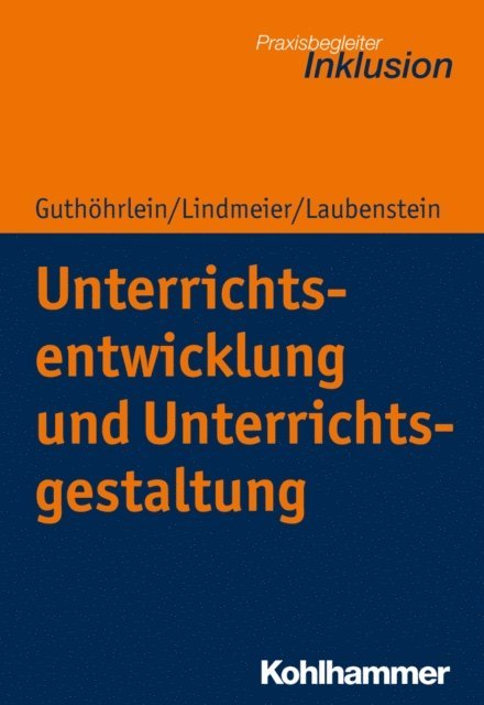 Kirsten Guthohrlein, Desiree Laubenstein, Christian Lindmeier - Unterrichtsentwicklung und Unterrichtsgestaltung, E-bok