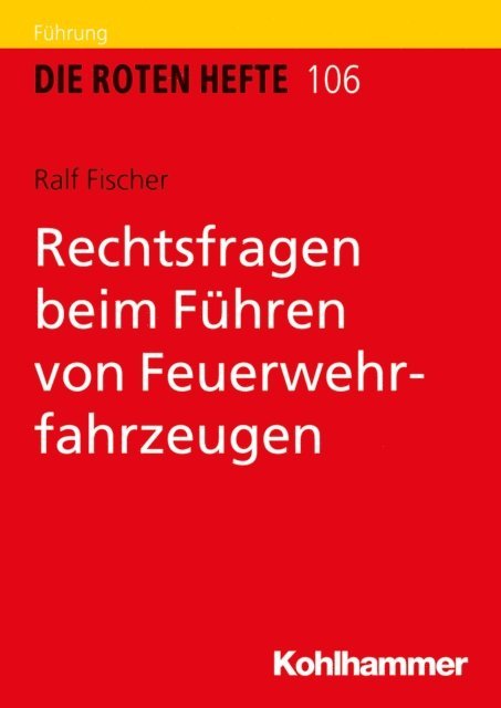 Ralf Fischer - Rechtsfragen beim Führen von Feuerwehrfahrzeugen, E-bok