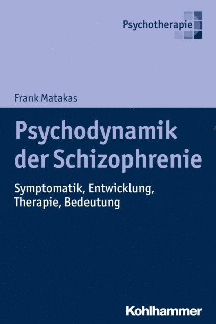 Frank Matakas - Psychodynamik der Schizophrenie, E-bok