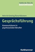 Gesprachsfuhrung: Kommunizieren in Psychosozialen Berufen