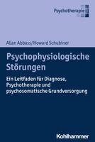 Allan Abbass, Howard Schubiner - Psychophysiologische Storungen: Ein Leitfaden Fur Diagnose, Psychotherapie Und Psychosomatische Grundversorgung, Häftad