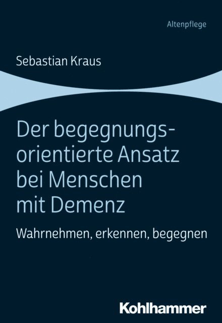 Sebastian Kraus - Der begegnungsorientierte Ansatz bei Menschen mit Demenz, E-bok. Tillgänglighet: Lägg i varukorg