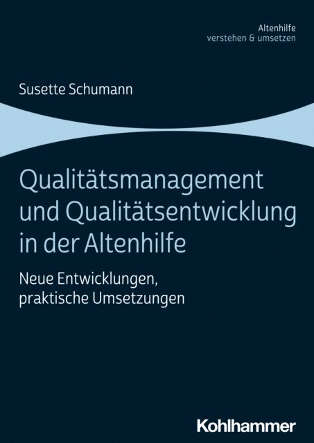 Susette Schumann - Qualitätsmanagement und Qualitätsentwicklung in der Altenhilfe, E-bok
