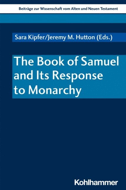 Sara Kipfer - Book of Samuel and Its Response to Monarchy, E-bok