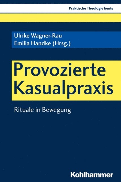 Emilia Handke, Ulrike Wagner-Rau - Provozierte Kasualpraxis, E-bok