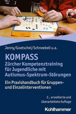 Bettina Jenny, Philippe Goetschel - Kompass - Zurcher Kompetenztraining Fur Jugendliche Mit Autismus-Spektrum-Storungen: Ein Praxishandbuch Fur Gruppen- Und Einzelinterventionen, Häftad