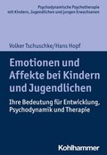 Emotionen Und Affekte Bei Kindern Und Jugendlichen: Ihre Bedeutung Fur Entwicklung, Psychodynamik Und Therapie