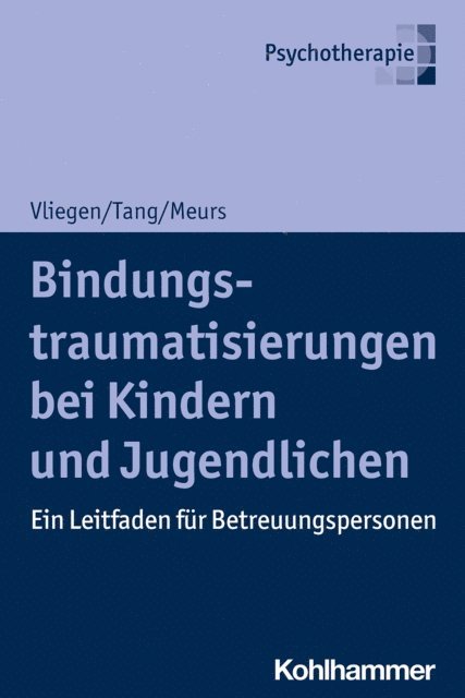 Nicole Vliegen, Patrick Meurs - Bindungstraumatisierungen bei Kindern und Jugendlichen, E-bok