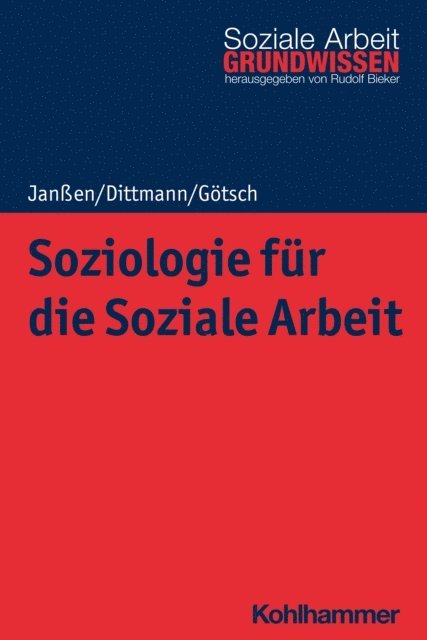 Andrea Janen, Monika Gotsch, Jorg Dittmann - Soziologie für die Soziale Arbeit, E-bok