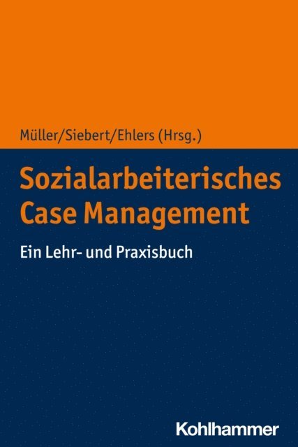 Corinna Ehlers, Annerose Siebert, Matthias Muller - Sozialarbeiterisches Case Management, E-bok