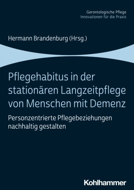 Hermann Brandenburg - Pflegehabitus in der stationären Langzeitpflege von Menschen mit Demenz, E-bok