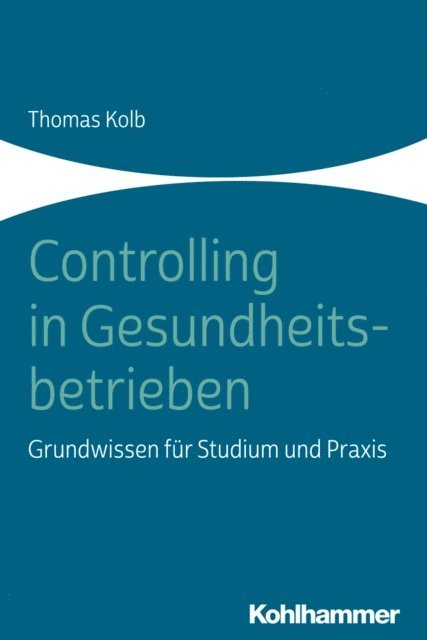 Thomas Kolb - Controlling in Gesundheitsbetrieben, E-bok