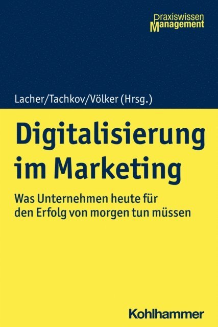 Stefan Lacher, Philipp Tachkov, Rainer Volker - Digitalisierung im Marketing, E-bok