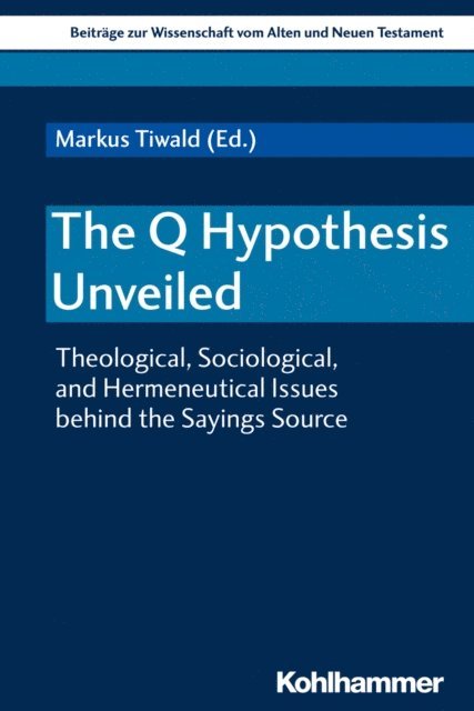 Markus Tiwald - The Q Hypothesis Unveiled, E-bok