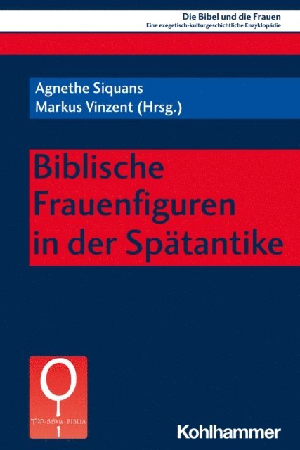 Markus Vinzent, Agnethe Siquans - Biblische Frauenfiguren in der Spätantike, E-bok