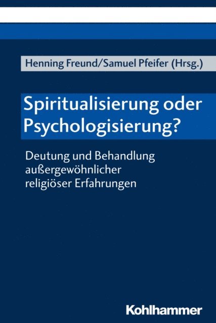 Samuel Pfeifer, Henning Freund - Spiritualisierung oder Psychologisierung?, E-bok