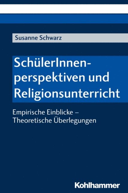 Susanne Schwarz - SchülerInnenperspektiven und Religionsunterricht, E-bok