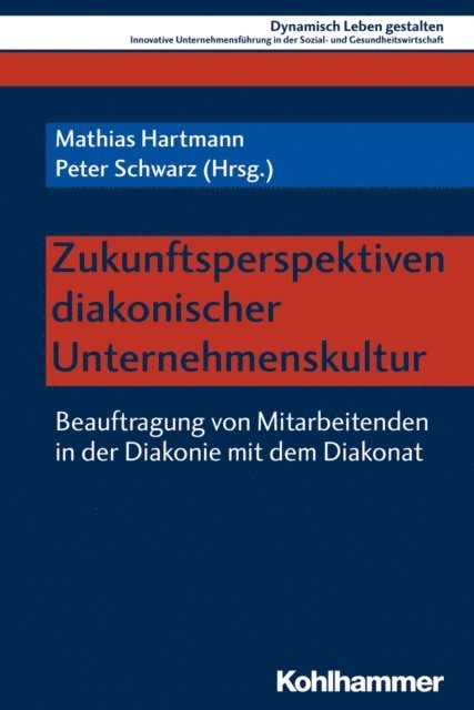 Peter Schwarz, Mathias Hartmann - Zukunftsperspektiven diakonischer Unternehmenskultur, E-bok