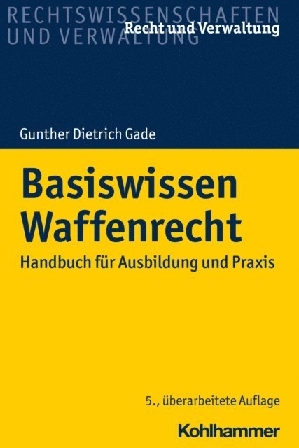 Gunther Dietrich Gade - Basiswissen Waffenrecht, E-bok