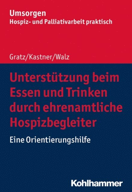 Silke Kastner, Margit Gratz, Gesine Walz - Unterstützung beim Essen und Trinken durch ehrenamtliche Hospizbegleiter, E-bok