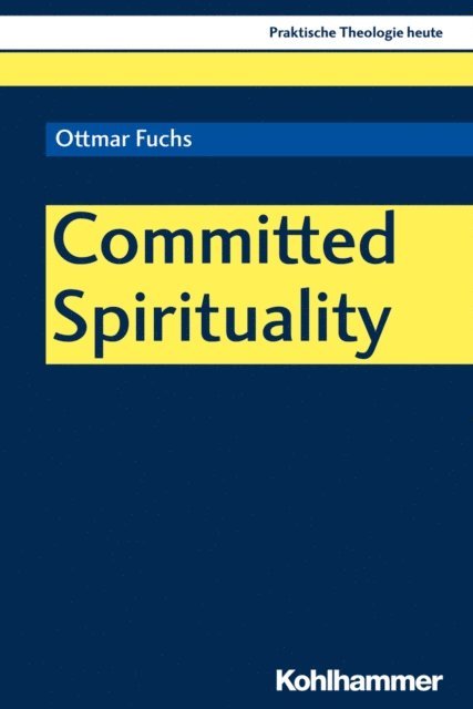 Ottmar Fuchs - Committed Spirituality, E-bok