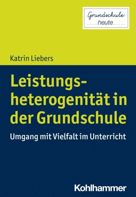 Katrin Liebers - Leistungsheterogenität in der Grundschule, E-bok