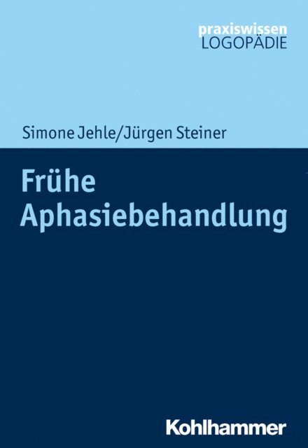 Jurgen Steiner, Simone Jehle - Frühe Aphasiebehandlung, E-bok
