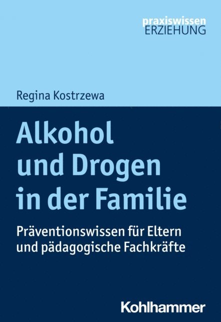 Regina Kostrzewa - Alkohol und Drogen in der Familie, E-bok