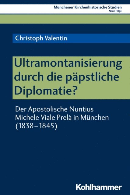 Christoph Valentin - Ultramontanisierung durch die päpstliche Diplomatie?, E-bok