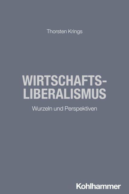 Thorsten Krings - Wirtschaftsliberalismus, E-bok
