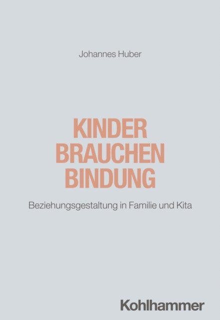 Johannes Huber - Kinder brauchen Bindung, E-bok