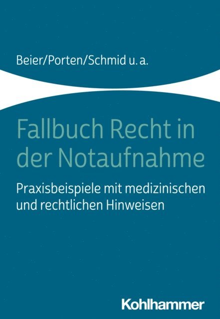 Katharina Schmid, Nadine Witt, Stephan Porten, Michael Beier, Marcus Rall, Arnold Kaltwasser, Rolf Dubb - Fallbuch Recht in der Notaufnahme, E-bok