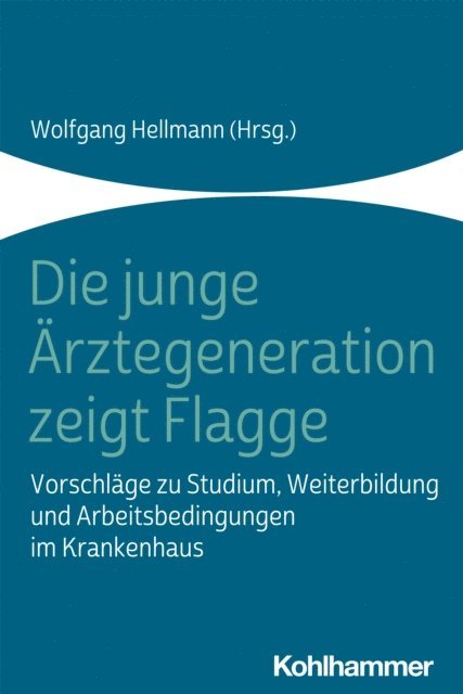 Wolfgang Hellmann - Die junge Ärztegeneration zeigt Flagge, E-bok