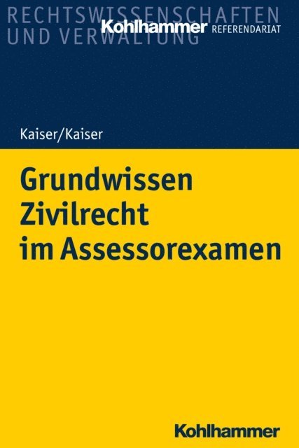 Christian Kaiser, Helmut Kaiser - Grundwissen Zivilrecht im Assessorexamen, E-bok
