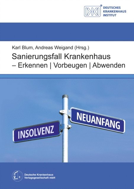 Karl Blum, Andreas Weigand - Sanierungsfall Krankenhaus - Erkennen / Vorbeugen / Abwenden, E-bok