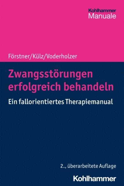 Ulrich Forstner, Ulrich Voderholzer, Anne Katrin Kulz - Zwangsstörungen erfolgreich behandeln, E-bok
