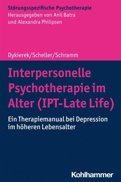 Elisa Scheller, Elisabeth Schramm, Petra Dykierek - Interpersonelle Psychotherapie im Alter (IPT-Late Life), E-bok