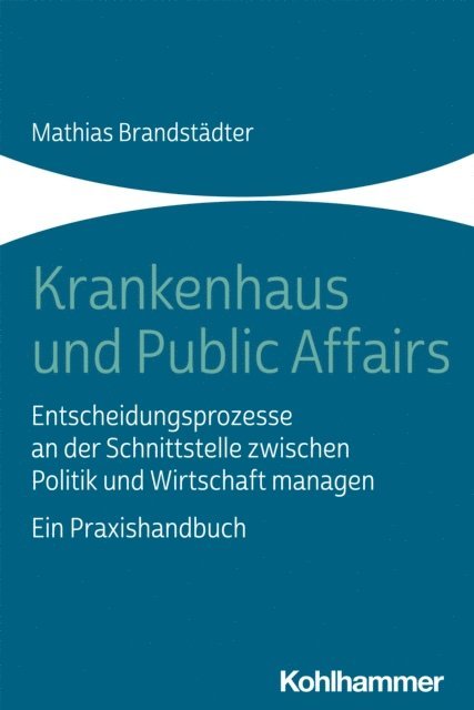 Mathias Brandstadter - Krankenhaus und Public Affairs, E-bok