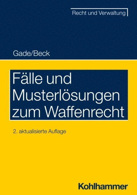 Jurgen Beck, Gunther Dietrich Gade - Fälle und Musterlösungen zum Waffenrecht, E-bok