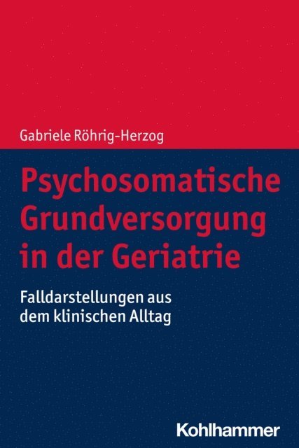 Gabriele Rohrig-Herzog - Psychosomatische Grundversorgung in der Geriatrie, E-bok