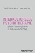 Interkulturelle Psychotherapie: Migrations- Und Fluchtgeschichte in Der Therapeutischen Arbeit