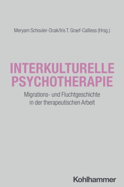 Iris T. Graef-Calliess, Meryam Schouler-Ocak - Interkulturelle Psychotherapie, E-bok