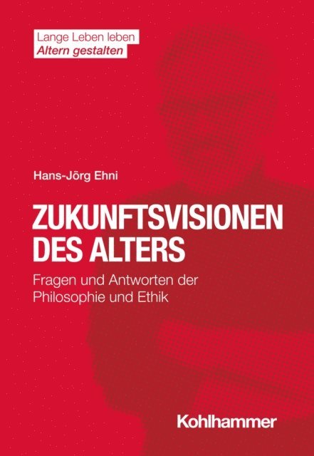 Hans-Jorg Ehni - Zukunftsvisionen des Alters, E-bok