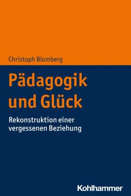 Christoph Blomberg - Pädagogik und Glück, E-bok
