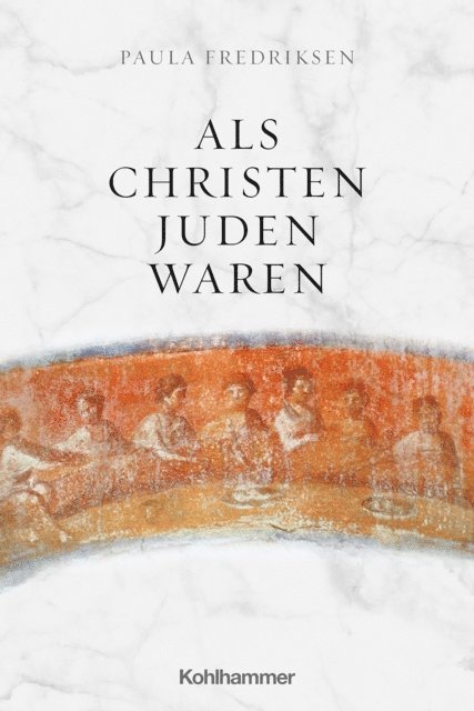 Paula Fredriksen, Kathy Ehrensperger - Als Christen Juden waren, E-bok