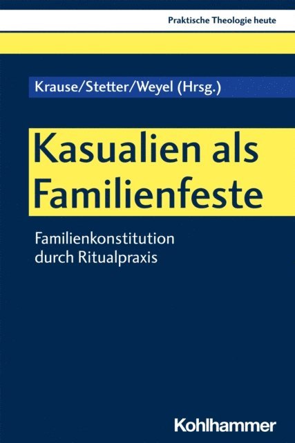 Manuel Stetter, Birgit Weyel, Katharina Krause - Kasualien als Familienfeste, E-bok